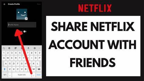 Share Your Netflix Account Securely with Friends and Family