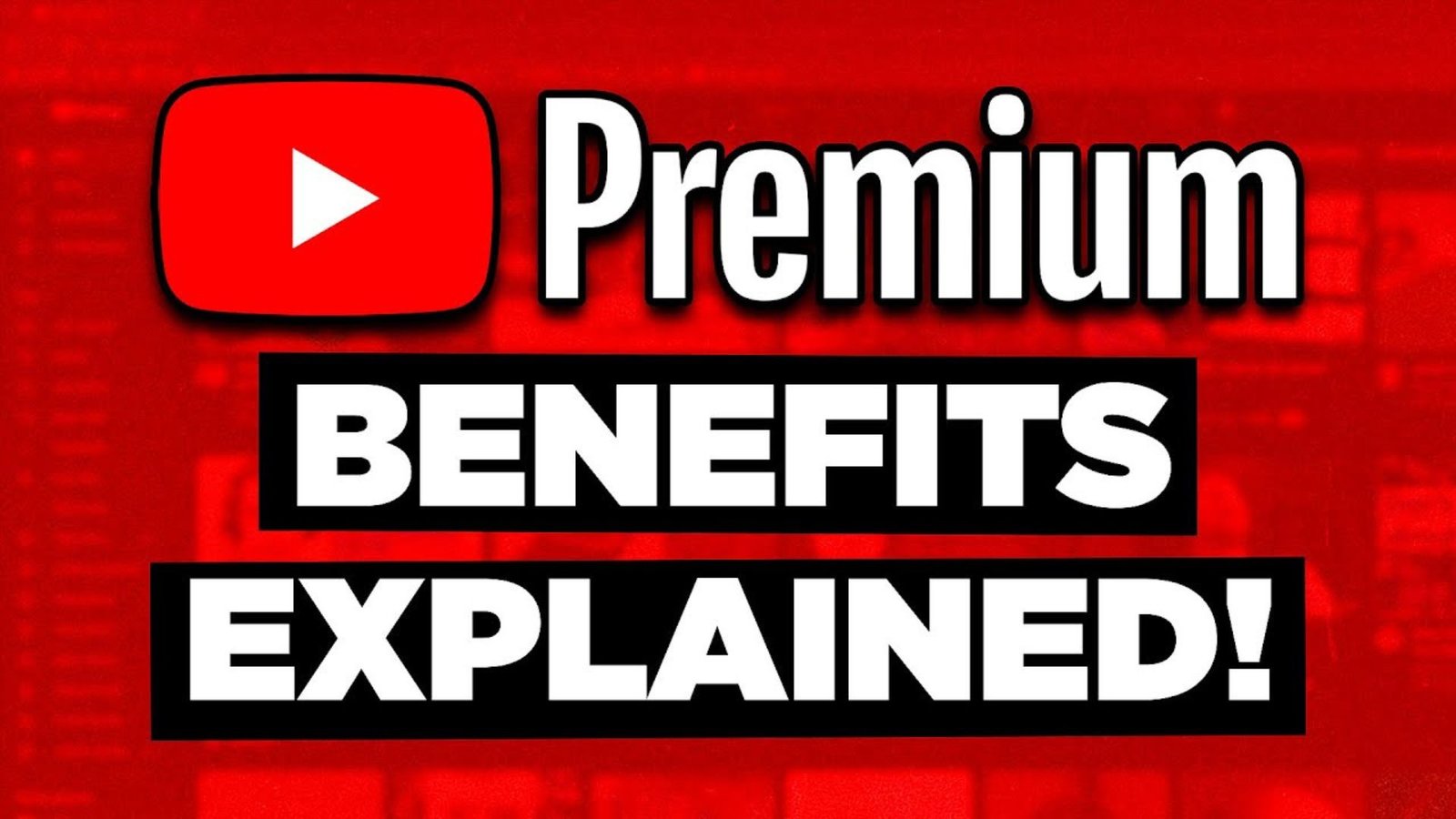 YouTube Premium Benefits Explained For You